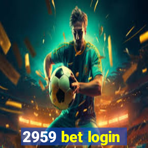 2959 bet login